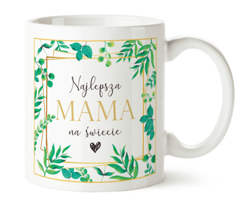 Kubek dla mamy prezent, Kubek z napisem "Najlepsza Mama na Świecie"