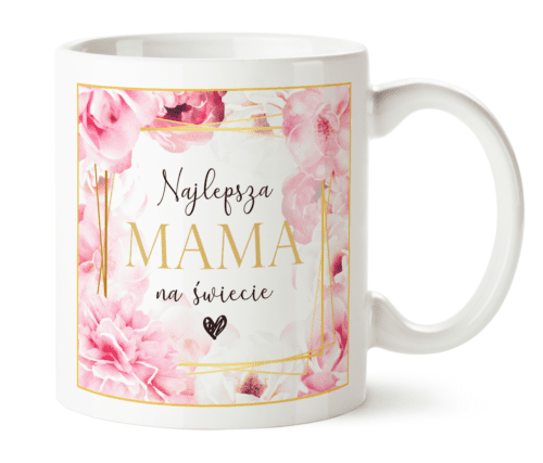 Kubek dla mamy prezent, Kubek z napisem "Najlepsza Mama na Świecie"